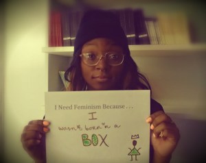 I need feminism because... I wasn't born in BOX. Photo credit:  Ileana Jimenez