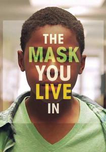 The Mask You Live In Poster